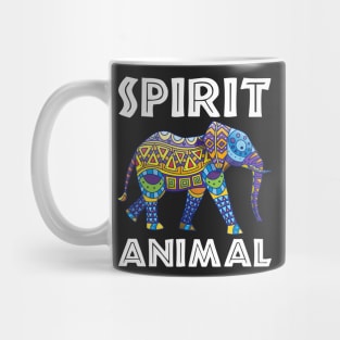 Elephants Are My Spirit Animal - Tribal Colorful Animal Mug